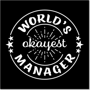 Worlds Okayest Manager Funny Sarcastic Workplace Boss Gift Posters and Art